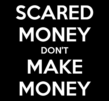 scared money